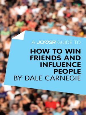 cover image of A Joosr Guide to... How to Win Friends and Influence People by Dale Carnegie